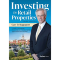 Investing in Retail Properties, 3rd Edition: A Guide to Structuring Partnerships for Sharing Capital Appreciation and Cash Flow