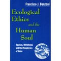Ecological Ethics and the Human Soul: Aquinas, Whitehead, and the Metaphysics of Value
