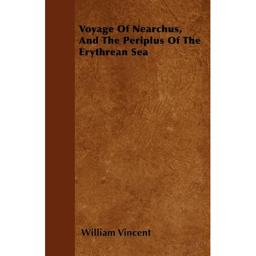 Voyage Of Nearchus, And The Periplus Of The Erythrean Sea