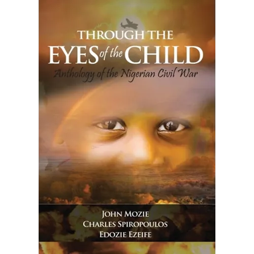 Through the Eyes of the Child: Anthology of Nigerian Civil War