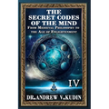 The Secret Codes of the Mind: From Medieval Philosophy to the Age of Enlightenment (Book IV)
