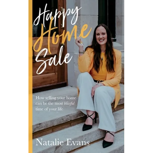 Happy Home Sale: How Selling Your Home Can Be the Most Blissful Time of Your Life