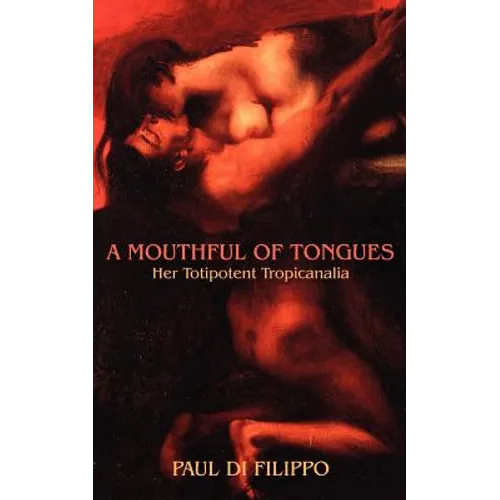 A Mouthful of Tongues: Her Totipotent Tropicanalia