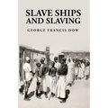 Slave Ships and Slaving: George Francis Dow