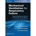 Mechanical Ventilation for Respiratory Failure: Demystifying the Box in the Corner of the Room: Print + eBook with Multimedia