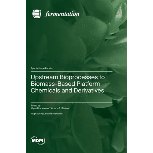 Upstream Bioprocesses to Biomass-Based Platform Chemicals and Derivatives