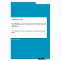 The Media as an Instrument of Information Warfare: The Framing of the Russo-Georgian War in Russian and European Media
