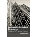 Earthquake-Resistant Structures: Design and Analytical Aspects