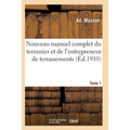 Nouveau Manuel Complet Du Terrassier Et de l'Entrepreneur de Terrassements. Tome 1
