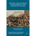 Tracing War in British Enlightenment and Romantic Culture