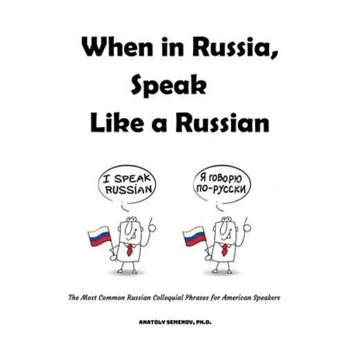 When in Russia, Speak Like a Russian: The Most Common Russian Colloquial Phrases for American Speakers