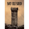 Not Crushed: Songs of a Broken Heart