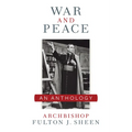 War and Peace: A Sheen Anthology