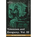 Totemism and Exogamy, Vol. III (in Four Volumes)