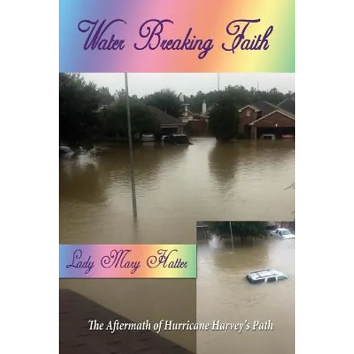 Water Breaking Faith: The Aftermath of Hurricane Harvey's Path