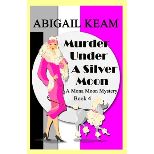 Murder Under A Silver Moon: A Mona Moon Mystery