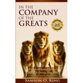 In The Company of the Greats: 101 Motivational Quotes that Will Change Your Life! A Compilation from artists, statesmen, clergy, educators, inventor