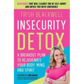 Insecurity Detox: A Breakout Plan to Rejuvenate Your Body, Mind, and Spirit