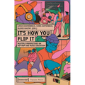 It's How You Flip It: Multiple Perspectives on Hip-Hop and Music Education
