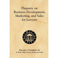 Flannery on Business Development, Marketing, and Sales for Lawyers