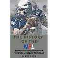 The History of the NFL The Evolution of the Game
