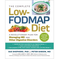 The Complete Low-Fodmap Diet: A Revolutionary Recipe Plan to Relieve Gut Pain and Alleviate Ibs and Other Digestive Disorders