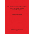 The Burial of the Urban Poor in Italy in the Late Roman Republic and Early Empire