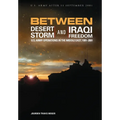 Between Desert Storm and Iraqi Freedom: U.S. Army Operations in the Middle East, 1991-2001