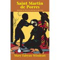 Saint Martin de Porres: The Story of the Little Doctor of Lima, Peru