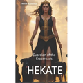Hekate: Guardian of the Crossroads