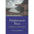 Enlightenment Blues: My Years with an American Guru