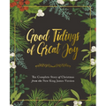 Good Tidings of Great Joy: The Complete Story of Christmas from the New King James Version