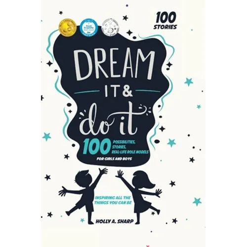 Dream It and Do It: 100 Career Role Models for Girls and Boys