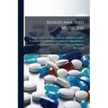 Marijuana And Medicine: The Need For A Science-based Approach
