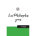 Les Philosophes grecs (étude et analyse complète de leurs pensées)