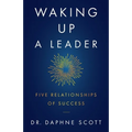 Waking up a Leader: Five Relationships of Success