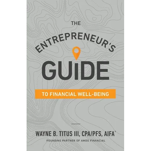 The Entrepreneur's Guide to Financial Well-Being