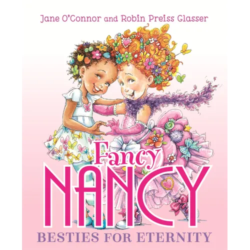 Fancy Nancy: Besties for Eternity