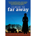 Closer to Far Away