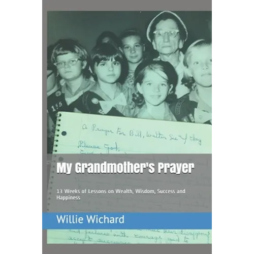 My Grandmother's Prayer: 13 Weeks of Lessons on Wealth, Wisdom, Success and Happiness