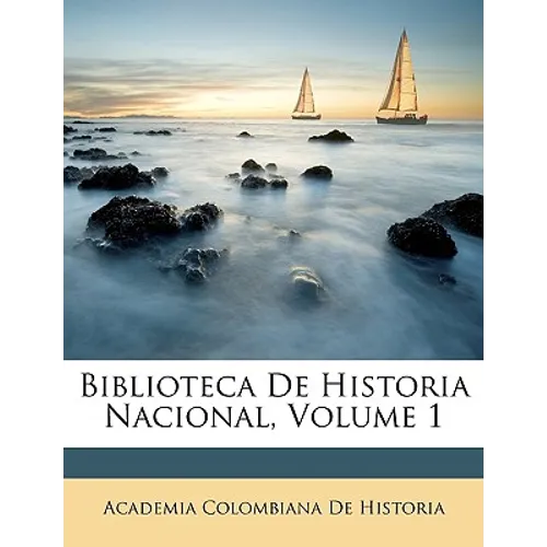 Biblioteca De Historia Nacional, Volume 1