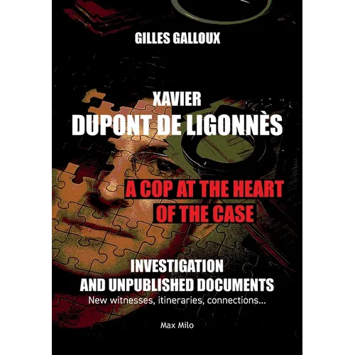 Xavier Dupont de Ligonnès: A Cop at the Heart of the Case