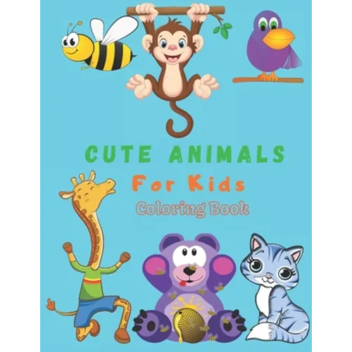 Cute Animals For Kids Coloring Book: Animals Coloring book For Kids (100 Pages)
