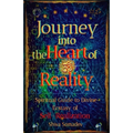 Journey into the Heart of Reality: Spiritual Guide to Divine Ecstasy of Self-Realization