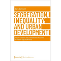 Segregation, Inequality, and Urban Development: Forced Evictions and Criminalisation Practices in Present-Day South Africa