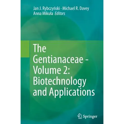 The Gentianaceae - Volume 2: Biotechnology and Applications