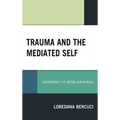 Trauma and the Mediated Self