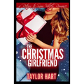 The Christmas Girlfriend: A Return to Snow Valley Romance