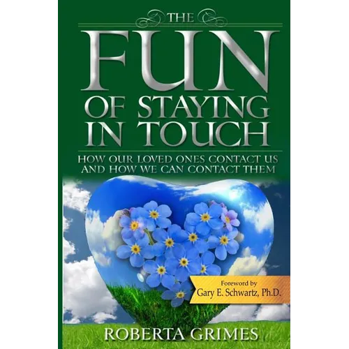 The Fun of Staying in Touch: How Our Loved Ones Contact Us and How We Can Contact Them