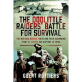 The Doolittle Raiders' Battle for Survival: The Men Who Bombed Tokyo and Their Harrowing Story of Escape and Capture in China